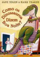 Como os dinossauros dizem Boa Noite? 