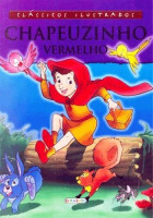 Clássicos Ilustrados - Chapeuzinho Vermelho 