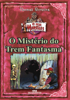 Coleção os Meus Monstros - O Mistérioso do Trem Fantasma 