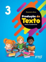 Produção de Textos 3º Ano - 1ª Edição 