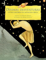Divinas Desventuras Outras Histórias da Mitologia Grega