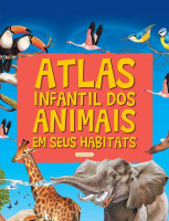 Atlas Infantil Dos Animais em Seus Habitats 
