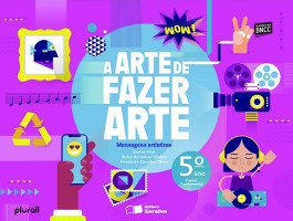 A Arte de Fazer Arte 5º Ano - Mensagens Artísticas 
