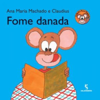 Fome Danada - Coleção Mico Maneco 