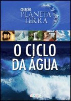 Planeta Terra - O Ciclo da água 
