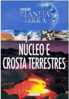 Planeta Terra - Núcleo e Crosta Terrestres 