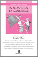 DO ROMANTISMO AO MODERNISMO - ANTOLOGIA DO CONTO BRASILEIRO 