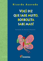 Você Diz Que Sabe Muito, Borboleta Sabe Mais!   - Série do Zé Valente