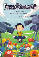 Os Futebolíssimos: O Mistério do Goleiro Fantasma 