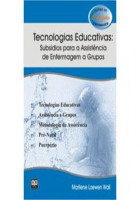 Tecnologias Educativas: Subsídios Para a Assistência de Enfermagem a Grupos