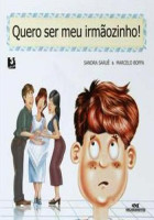 Quero ser meu irmãozinho! 