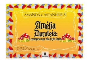 AMELIA DOROTEIA A CENTOPEIA QUE NAO FAZIA IDEIA 