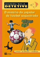 O Mistério do Jogador de Futebol Sequestrado 