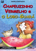 Chapeuzinho Vermelho e o Lobo Guará 