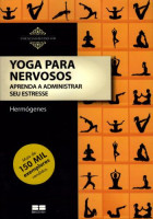 Yoga Para Nervosos - Aprenda a Administrar Seu Estresse 