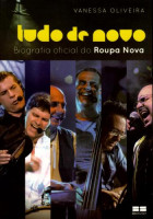 Tudo de Novo - Biografia Oficial do Roupa Nova 