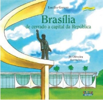 Brasília - De Cerrado a Capital da República 