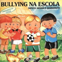 Bullying na Escola - Defeito mesmo é desrespeito 