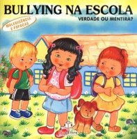 Bullying na Escola - Verdade ou mentira? 