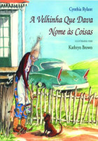 A Velhinha Que Dava Nome às Coisas 