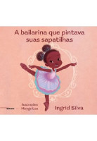 A BAILARINA QUE PINTAVA SUAS SAPATILHAS 