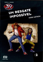 Resgate Impossível, Um - Coleção The 39 Clues Livro 2