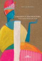 O Mundo Cá Tem Fronteira: Aventura Brasil-Cabo Verde 