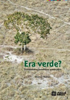 Era Verde? - Ecossistemas Brasileiros Ameaçados 
