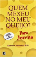 Quem Mexeu no Meu Queijo? Para Jovens 