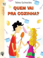 Quem Vai Pra Cozinha? 