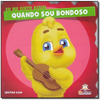 Eu me sinto assim - quando sou bondoso 