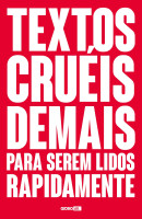 Textos cruéis demais para serem lidos rapidamente 