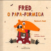 Fred, o papa-formiga 