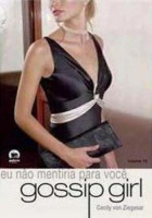 Gossip Girl 10 - Eu não mentiria para você 