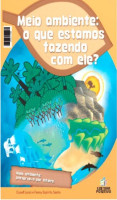 Meio ambiente: o que estamos fazendo com ele? 