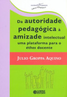 Da Autoridade Pedagógica à Amizade Intelectual Uma Plataforma Para o Éthos Docente