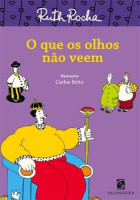 O Que os Olhos Não Veem - Coleção Biblioteca Ruth Rocha 