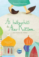 As babuchas de Abu-Kassem - Uma história das arábias 