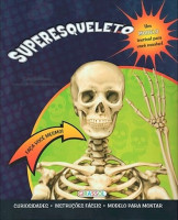 Faça Você Mesmo! - Superesqueleto 