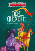 Dom Quixote de Miguel Cervantes Tradução e Adaptação Walcyr Carrasco
