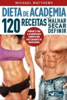 DIETA DE ACADEMIA 120 RECEITAS PARA MALHAR SECAR  DEFINIR