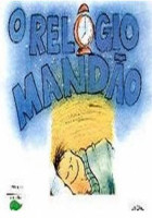 Relogio Mandão, O 