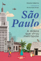 São Paulo: a aldeia que virou metrópole 