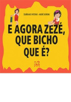 E Agora Zezé, Que Bicho Que é? 