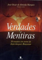 Verdades e Mentiras - 30 Ensaios em torno de Jean-Jacques Rousseau