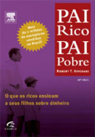Pai Rico, Pai Pobre - O Que os Ricos Ensinam a Seus Filhos Sobre Dinheiro