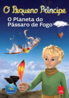 Pequeno Principe - O Planeta do Pássaro de Fogo 
