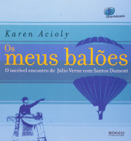 Os Meus Balões  O Incrível encontro de Júlio Verne Com Santos Dumont