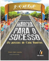 Marcha Para o Sucesso - Os Passos de Caio Bonfim 