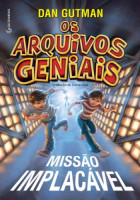 Arquivos Geniais, Os - Missão Implacável 